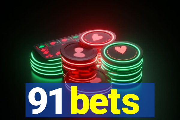 91 bets